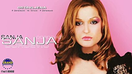 Sanja Đorđević - Ostavljena - (audio 2002).mp4
