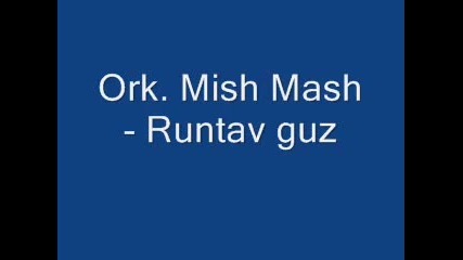 Ork. Mish Mash - Runtav guz Hq 