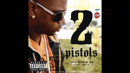 2 Pistols ft. Ray J - You Know Me