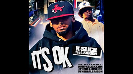 K-slick Feat. Saigon - It's Ok