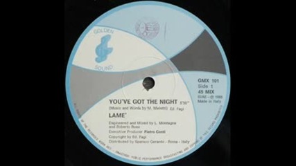 Lame - You've Got The Night ( Club Mix ) 1985