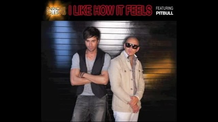 Enrique Iglesias - I Like How It Feels Feat. Pitbull The Wav.s -- New-sonds ! Best-enrique !!!