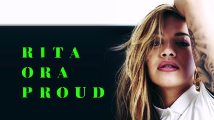 Rita Ora - Proud ( A U D I O )