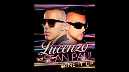 Lucenzo Feat. Sean Paul - Wine It Up (officiel) 2012