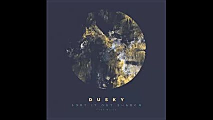 *2016* Dusky ft. Wiley - Sort it Out Sharon
