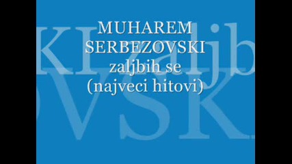 Muharem Serbezovski - Zaljbih Se