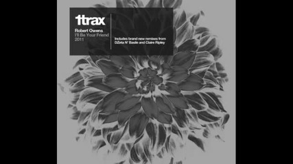 Robert Owens - I_ll Be Your Friend (claire Ripley Remix)