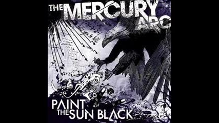 The Mercury Arc - My Silent Call 
