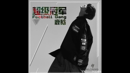 Luhan - Football Gang (超级冠军) [subs]