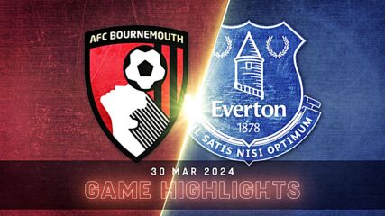 Bournemouth vs. Everton - Condensed Game