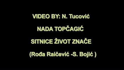 Nada Topcagic - Sitnice Zivot Znace Topcagic