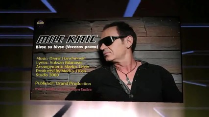 Mile Kitic 2012 - Bivse su bivse