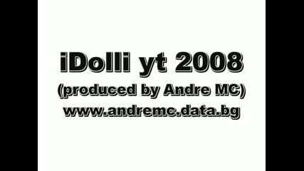 IDolli Yt 2008 (Produced By Andre MC)