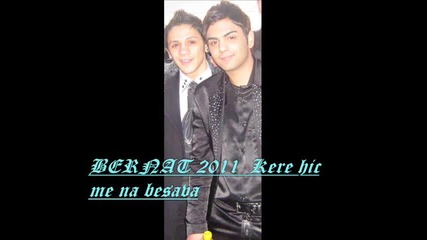 Bernat 2011 2012 Kere hic me na besava New New