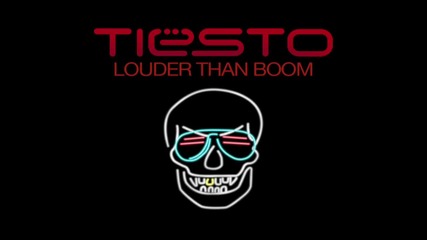 Tiеsto - Louder Than Boom ( Tyrane Remix )