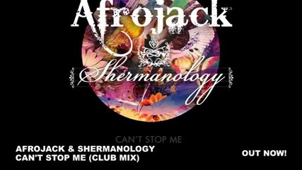 Afrojack _ Shermanology - Can't Stop Me (club Mix)