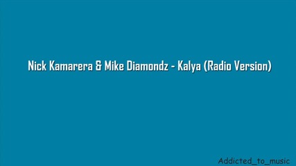 Nick Kamarera & Mike Diamondz - Kalya (radio Version)