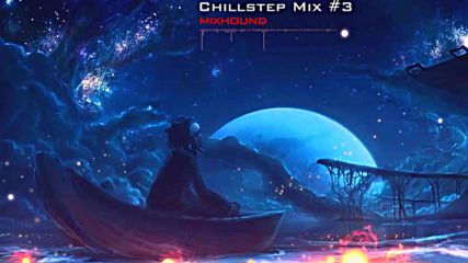Beautiful Chillstep Mix - 3 - Evil Beauty