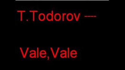 T.todorov - Vale , Vale Vbox7