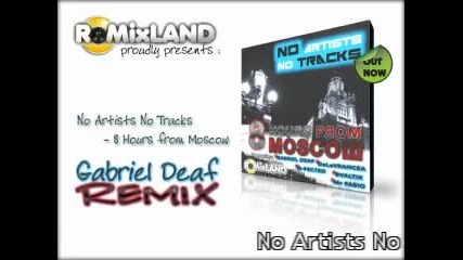No Artists No Tracks - 8 Hours From Moscow (gabriel Deaf Remix) Rmxlnd002