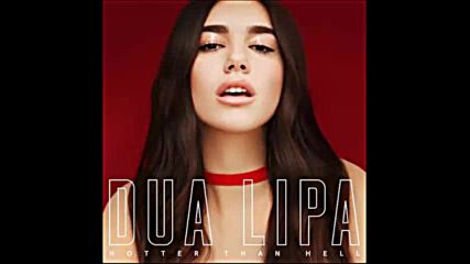 *2016* Dua Lipa - Hotter Than Hell