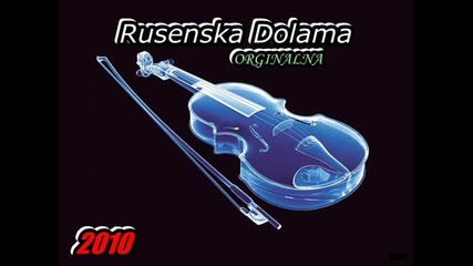 `` Rusenska Dolama `` - Orginalna 2010 