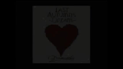 Last Autumn's Dream - When My Love Has Left Your Heart