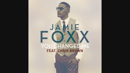 Jamie Foxx ft. Chris Brown - You Changed Me (audio)