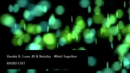 Vandin ft. Leon Jd _ Natalia - Whirl Together