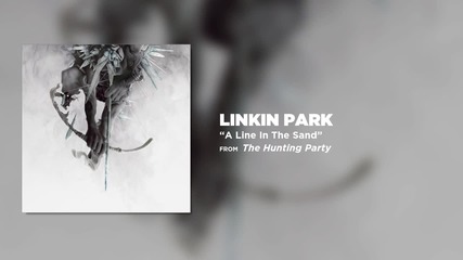Linkin Park - A Line In The Sand (the Hunting Party)