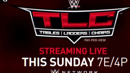 WWE TLC - Streaming Live This Sunday on WWE Network