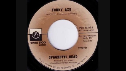 Spaghetti Head ~ Funky Axe ~ 1975 