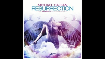 Michael Calfan - Resurrection ( Axwell's Recut Club Version ) [high quality]