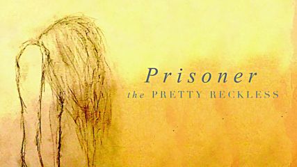 The Pretty Reckless - Prisoner ( Audio)