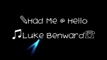 Luke Benward -had Me @ Hello lyrics