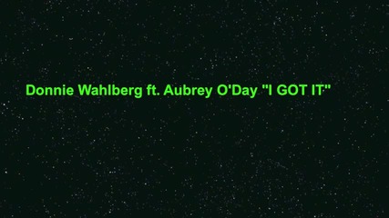 Donnie Wahlberg ft. Aubrey Oday I Got It 
