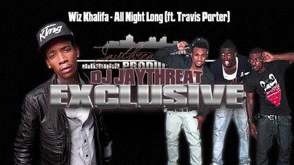 Wiz Khalifa ft. Travis Porter - All Night Long
