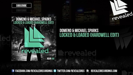 Domeno & Michael Sparks - Locked & Loaded ( Hardwell Edit )