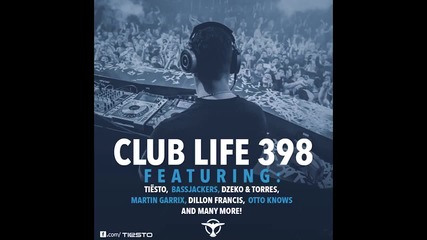Tiеsto's Club Life Podcast 398 - First Hour