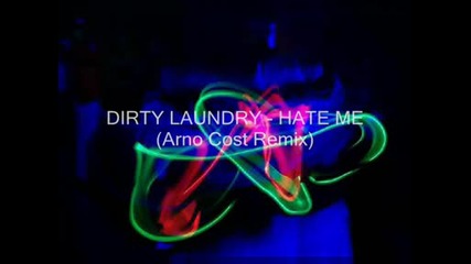 Dirty Laundry Hate Me Arno Cost Remix