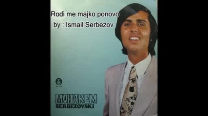 Muharem Serbezovski - Rodi me majko ponovo 1984 