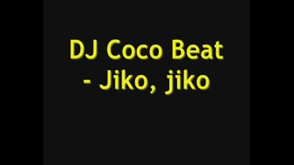 Dj Coco Beat - Jiko, Jiko 