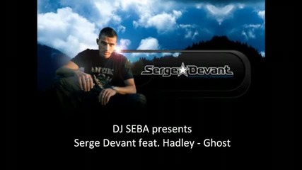 Serge Devant feat. Hadley - Ghost (radio Edit)