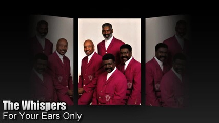 The Whispers - For Your Ears Only