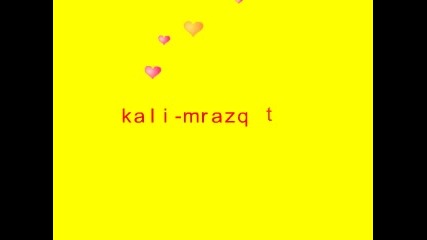 Kali - Mrazq Te