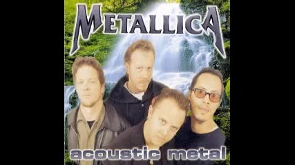 Metallica - Low Mans Lyric - акустична метъл версия 