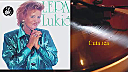 Lepa Lukic - Cutalica 1991