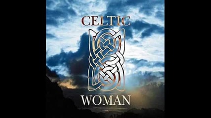 Celtic Woman - Siulil A Run (walk my love)