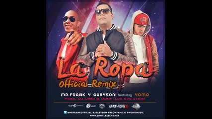 Yomo y Mr Frank Ft Gabyson - La Ropa (official Remix)