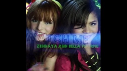 Bella Thorne and Zendaya Coleman - Watch Me